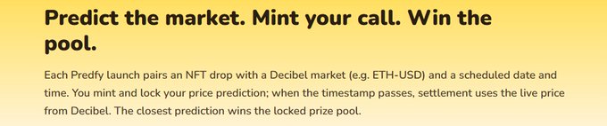 A promotional graphic for "Predfy" featuring the tagline "Predict the market. Mint your call. Win the pool." explains how each launch pairs an NFT drop with a Decibel market (e.g., ETH-USD), where users lock price predictions and the closest guess wins the prize pool, directly illustrating the fusion of prediction markets and NFTs.