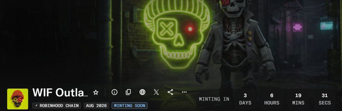 A promotional banner for 'WIF Outlaws' NFT collection on Robinhood Chain, featuring a glowing green skull logo with an X eye and a skeleton character, with a countdown showing 3 days, 6 hours, 19 minutes, 31 seconds until minting in August 2026.