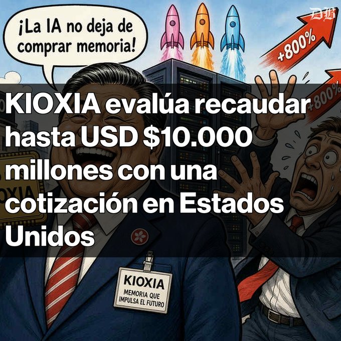 A cartoon-style graphic with Spanish text reading 'KIOXIA evalúa recaudar hasta USD $10.000 millones con una cotización en Estados Unidos', featuring a caricature of Xi Jinping saying '¡La IA no deja de comprar memoria!' alongside rockets indicating +800% growth.
