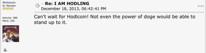 A forum post titled 'Re: I AM HODLING' from user Notanon dated December 18, 2013, reading 'Can't wait for Hodlcoin! Not even the power of doge would be able to stand up to it.'