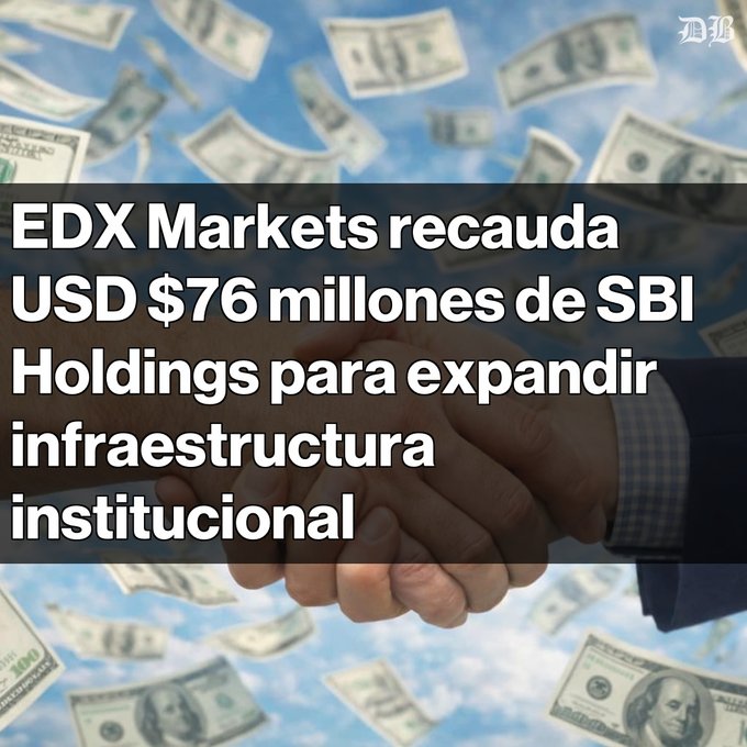 A news graphic showing a handshake with flying dollar bills in the background, headlined in Spanish: 'EDX Markets recauda USD $76 millones de SBI Holdings para expandir infraestructura institucional.'