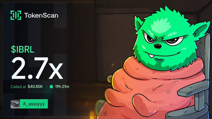 A TokenScan notification shows '$IBRL 2.7x Called at $40.85K' with a green furry monster mascot sitting in a chair.