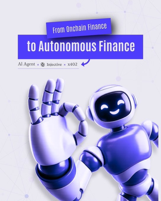 A promotional graphic featuring a 3D blue and white robot making an 'OK' hand gesture, with text reading 'From Onchain Finance to Autonomous Finance' and 'AI Agent x Injective x x402'.