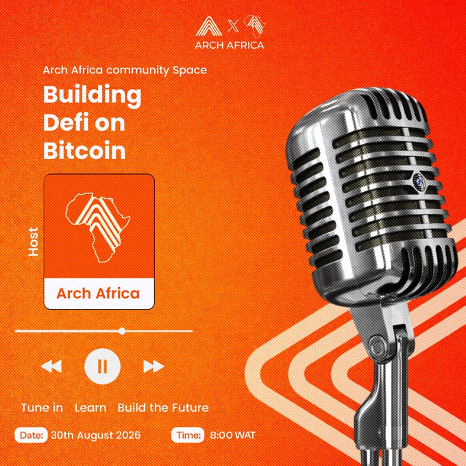 An orange promotional poster for "Arch Africa community Space: Building Defi on Bitcoin" featuring a vintage microphone, scheduled for 30th August 2026 at 8:00 WAT.