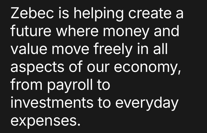 The image features a black background with white text that reads, "ZEBEC is helping create a future where money and value move freely in all aspects of our economy from payroll to investments to everyday expenses." The text is centered within the frame, making it easy for viewers to read and understand its message.