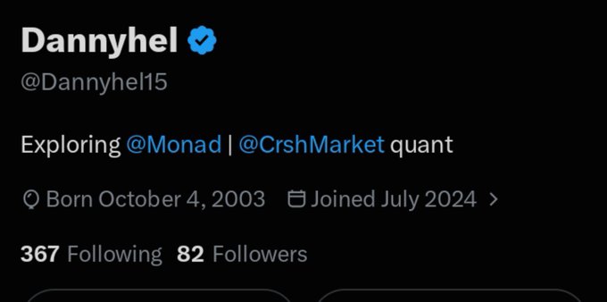 A Twitter/X profile screenshot for 'Dannyhel' (@Dannyhel45) showing bio 'Exploring @Monad | @CrshMarket quant', born October 4, 2003, with 367 Following and 82 Followers.