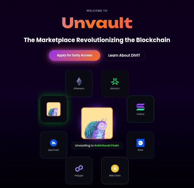 Promotional graphic titled 'WELCOME TO Unvault - The Marketplace Revolutionizing the Blockchain' with buttons for 'Apply for Early Access' and 'Learn About DIVIT', surrounded by blockchain logos including Ethereum, Abstract, Solana, ApeChain, Base, Polygon, and BNB Chain, with a central image labeled 'Unvaulting to Robinhood Chain'.