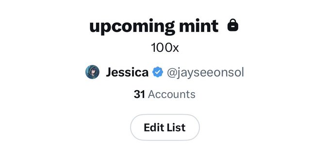 A screenshot showing an 'upcoming mint' of '100x' items, with a list curated by 'Jessica @jayseeonsol' containing 31 accounts, featuring an 'Edit List' button.