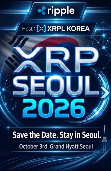 A promotional graphic for 'ripple' reads 'Host: XRPL KOREA', 'XRP SEOUL 2026', 'Save the Date. Stay in Seoul. October 3rd, Grand Hyatt Seoul', featuring a South Korean flag and the N Seoul Tower.