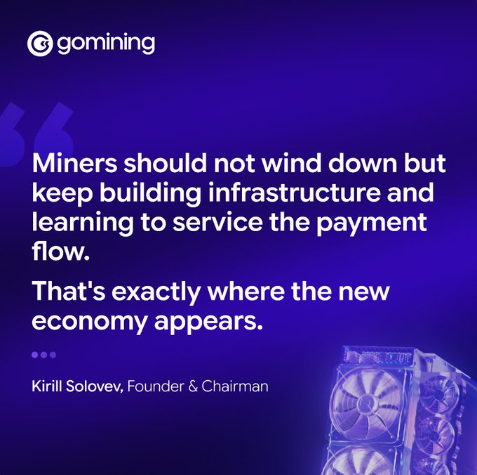 A "gomining" promotional quote graphic featuring a purple background with an illuminated mining rig, displaying Kirill Solovev's statement: "Miners should not wind down but keep building infrastructure and learning to service the payment flow. That's exactly where the new economy appears." The image visually reinforces the post's argument about miners evolving beyond block subsidies toward becoming infrastructure for Bitcoin payment processing.