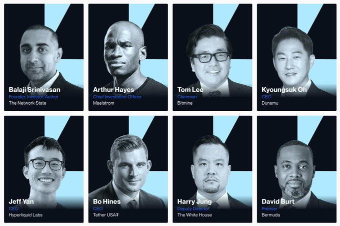 A promotional graphic showing headshots and titles of crypto industry speakers: Balaji Srinivasan (Founder, The Network State), Arthur Hayes (Maelstrom), Tom Lee (Bitmine), Kyoungsuk Oh (Dunamu), Jeff Yan (Hyperliquid Labs), Bo Hines (Tether USA), Harry Jungs (White House), and David Burt (Premier of Bermuda).