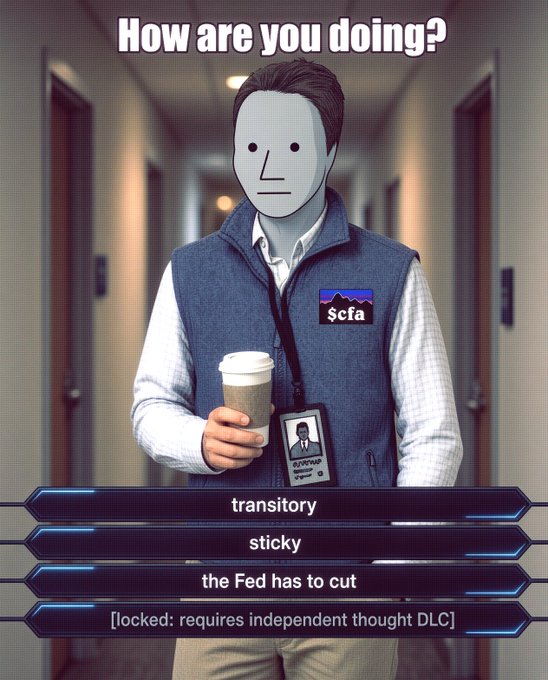 A meme depicting a masked person wearing a $cfa vest holding a coffee cup, with text asking 'How are you doing?' and dialogue options including 'transitory', 'sticky', and 'the Fed has to cut'.