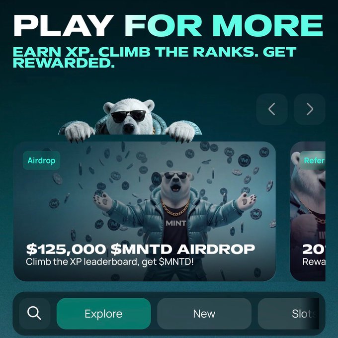 A promotional screen with the text 'PLAY FOR MORE' and 'EARN XP. CLIMB THE RANKS. GET REWARDED.' featuring a polar bear mascot in sunglasses and a jacket labeled 'MINT', advertising a '$125,000 $MNTD AIRDROP' with navigation tabs for 'Explore', 'New', and 'Slots'.