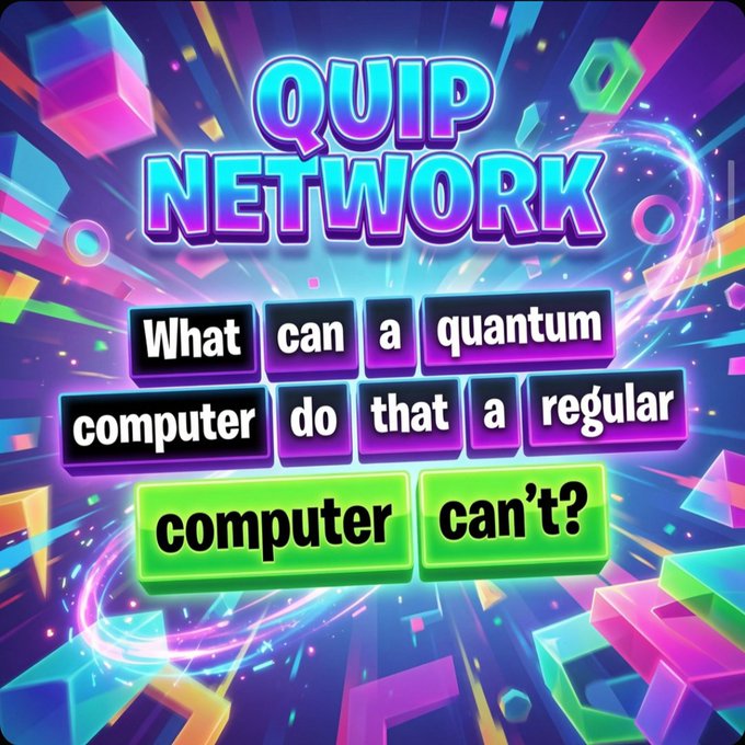 A vibrant quiz-style graphic titled 'QUIP NETWORK' featuring the trivia question 'What can a quantum computer do that a regular computer can't?' displayed on colorful letter tiles.