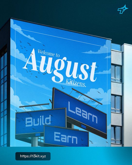 The image features a billboard with the text "Welcome to August, Kitizens" against a sky-blue background, accompanied by signs reading "Build," "Learn," and "Earn." It ties to the post's message about advancing Web3 education and opportunity, visually representing the platform's pillars of learning, building, and earning as a welcoming gateway into the new month.