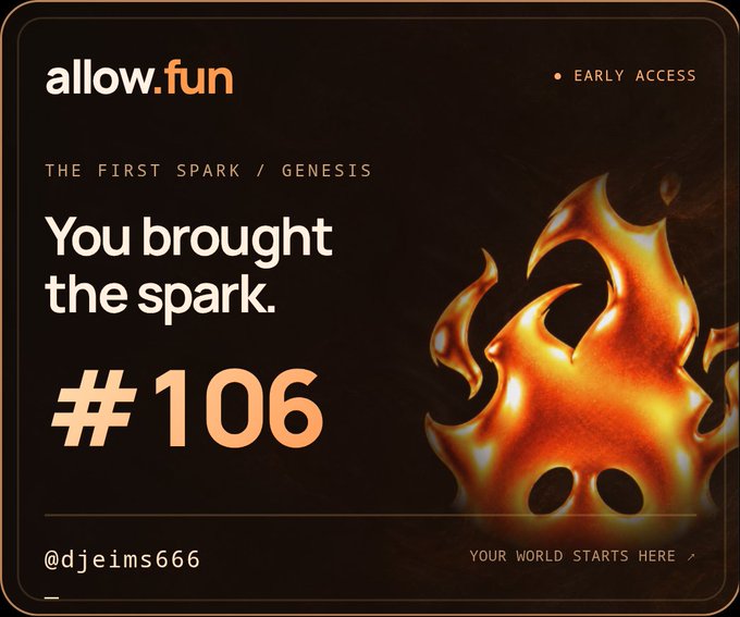 A promotional graphic for 'allow.fun' featuring the text 'You brought the spark. #106', 'EARLY ACCESS', 'THE FIRST SPARK / GENESIS', and '@djeims666' alongside a flaming character illustration.