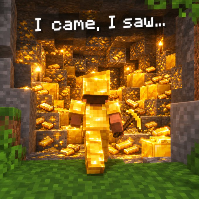 A Minecraft scene showing a character wearing golden armor standing in front of a cave filled with gold ore blocks, with the text 'I came, I saw...' displayed at the top.