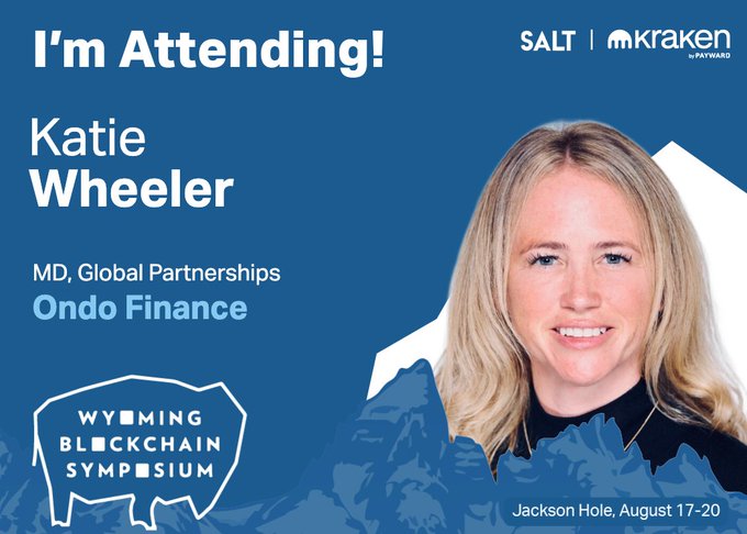 A promotional 'I'm Attending!' graphic for Katie Wheeler, MD of Global Partnerships at Ondo Finance, for the Wyoming Blockchain Symposium in Jackson Hole, August 17-20, sponsored by SALT and Kraken.