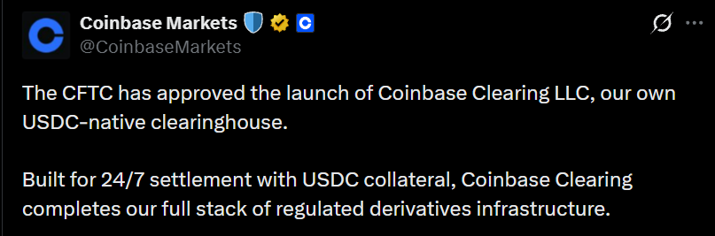 A tweet from Coinbase Markets (@CoinbaseMarkets) announces that the CFTC has approved the launch of Coinbase Clearing LLC, a USDC-native clearinghouse for 24/7 derivatives settlement.