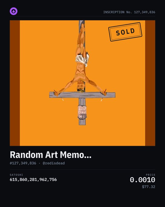 A screenshot of an NFT listing titled "Random Art Memo..." by @redisdead, showing Inscription No. 127,349,836 marked as SOLD, priced at 0.0010 SATOSHI ($77.32) on a bright orange background featuring an inverted figure on a cross.