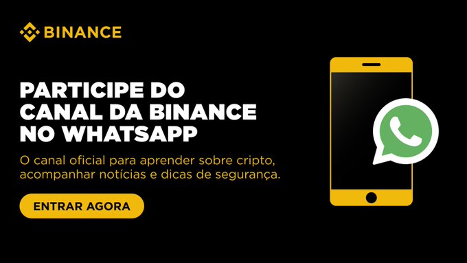 A Binance-branded promotional graphic on a black background invites users to join the official Binance WhatsApp channel in Portuguese, featuring a yellow smartphone illustration with the green WhatsApp logo. The text reads "PARTICIPE DO CANAL DA BINANCE NO WHATSAPP" (Join the Binance Channel on WhatsApp) with a yellow "ENTRAR AGORA" (Enter Now) button, complementing the accompanying post's call to join the channel for crypto news, updates, and security tips.