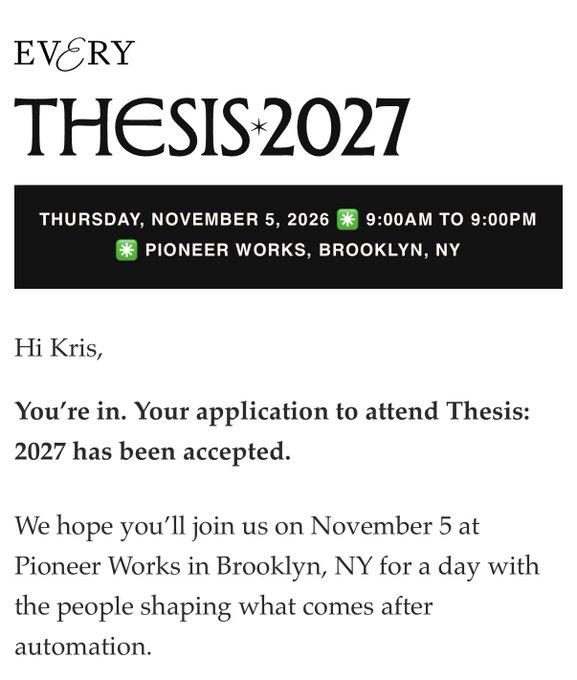 An acceptance email from 'EVERY' for an event called 'THESIS 2027' on Thursday, November 5, 2026, from 9:00 AM to 9:00 PM at Pioneer Works, Brooklyn, NY, addressed to 'Kris'.