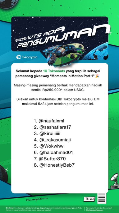 A Tokocrypto promotional graphic announces 16 Tokonauts winners of the "Moments in Motion Part 1" giveaway, each receiving Rp250,000 in USDC. The image lists 8 X (Twitter) winners—@naufalxml, @sashatiara17, @kiruiiiiii, @_rakasumiaji, @Wokwhw, @halohmad01, @Butter870, and @HonestlyBeb7—and instructs them to confirm their Tokocrypto UID via DM within 5x24 hours.