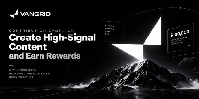A promotional banner for Vangrid's 'Contribution Campaign' inviting users to 'Create High-Signal Content and Earn Rewards' by sharing ideas, with a $100,000 prize pool for the top 100 contributors, set against a mountain and moon backdrop.