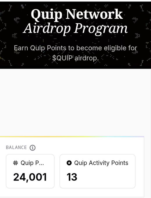 A Quip Network Airdrop Program screen with the text 'Earn Quip Points to become eligible for $QUIP airdrop' and balance information showing 24,001 Quip Points and 13 Quip Activity Points.
