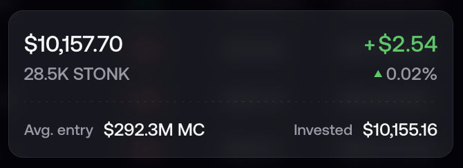 A crypto/stock portfolio dashboard shows a position of 28.5K $STONK tokens valued at $10,157.70, up $2.54 (0.02%), with an average entry market cap of $292.3M and $10,155.16 invested. The image reflects the poster's decision to invest in STONK token as a show of support for the "stonkfun" community, with their position now showing a slight gain.
