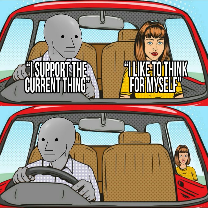 The image shows a man driving a car with two women inside, one of whom is wearing a yellow shirt. On the left side of the image, there are two text boxes that read "I support the current thing" and "I like to think for myself". The right side of the image features a cartoon depiction of the woman in the driver's seat, with her head visible above the steering wheel.