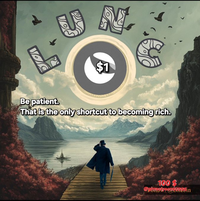A whimsical landscape image featuring a figure in a top hat walking toward a glowing "$1" coin, surrounded by stylized "LUNC" letters and the motivational text "Be patient. That is the only shortcut to becoming rich." — visually reinforcing the post's theme of enduring patience and accumulation during LUNA Classic's oversold, long-term race toward recovery.