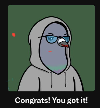 A digital NFT-style portrait of a pigeon character wearing sunglasses and a grey hoodie against a green background, with the text 'Congrats! You got it!' at the bottom.