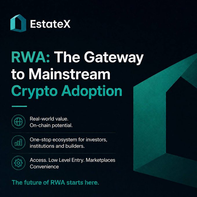 This image promotes EstateX, highlighting RWA as "The Gateway to Mainstream Crypto Adoption" by emphasizing real-world value, an all-in-one ecosystem, and accessibility. The visual echoes the post's sentiment about EstateX building the future of RWA.
