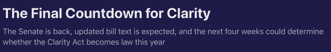 Headline reading 'The Final Countdown for Clarity' with subtext: 'The Senate is back, updated bill text is expected, and the next four weeks could determine whether the Clarity Act becomes law this year'.