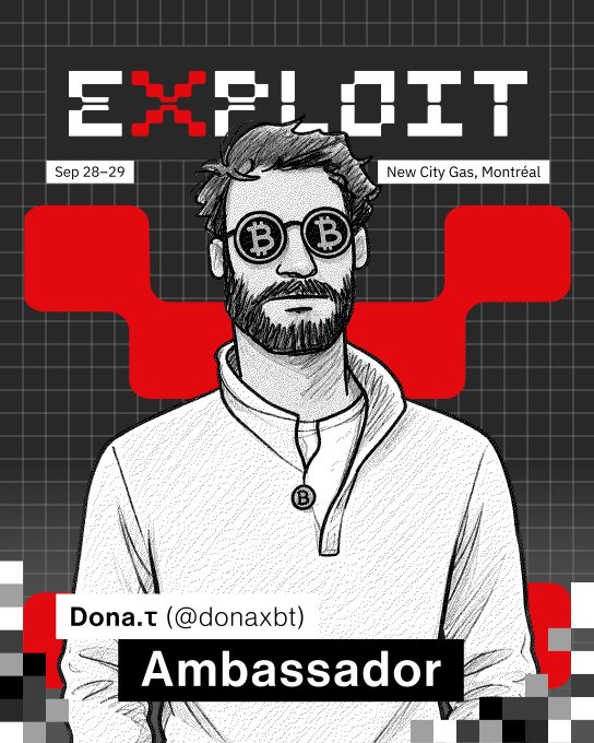 A promotional graphic for 'EXPLOIT' (Sep 28-29, New City Gas, Montréal) featuring an illustrated man with Bitcoin-themed glasses and identifying Dona.T (@donaxbt) as an Ambassador.