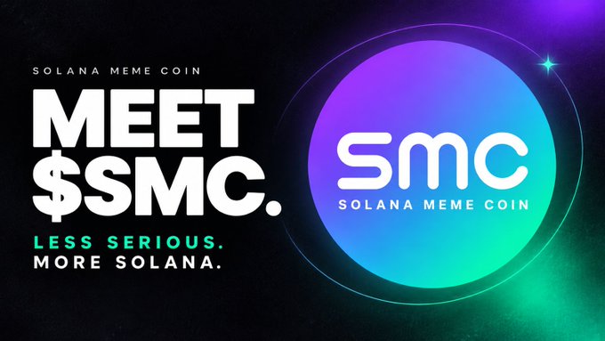 A promotional graphic for 'SOLANA MEME COIN' features the text 'MEET $SMC.' and 'LESS SERIOUS. MORE SOLANA.' next to a circular 'SMC' logo.