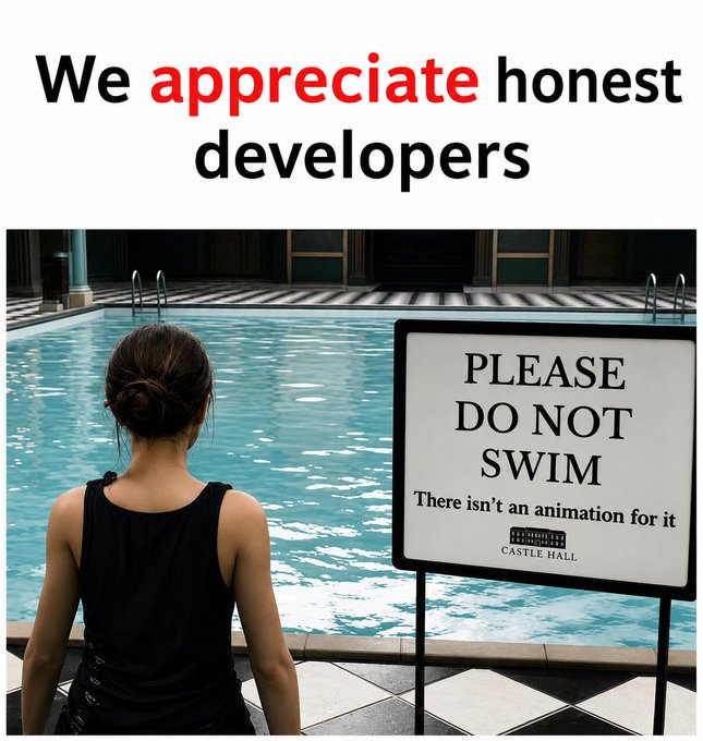 A meme image showing a woman facing a swimming pool with a sign reading 'PLEASE DO NOT SWIM - There isn't an animation for it' from Castle Hall, with the caption 'We appreciate honest developers' at the top.