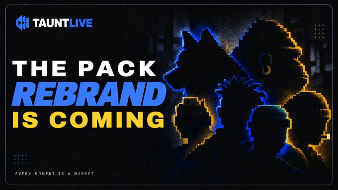 A promotional graphic for TauntLive announces "THE PACK REBRAND IS COMING" with the tagline "EVERY MOMENT IS A MARKET," featuring pixelated wolf silhouettes.