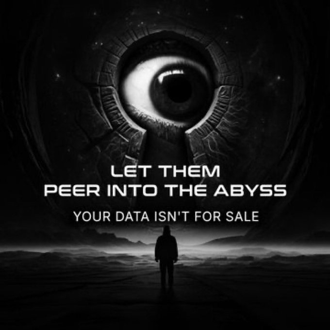 A dark, dramatic image featuring a large eye forming a keyhole shape looking down at a lone figure standing before a misty landscape. The text reads: 'LET THEM PEER INTO THE ABYSS - YOUR DATA ISN'T FOR SALE'.