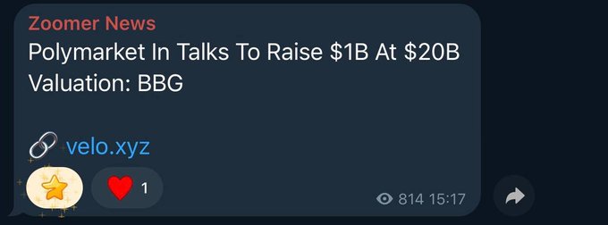 A news alert from 'Zoomer News' reading 'Polymarket In Talks To Raise $1B At $20B Valuation: BBG' shared via the link velo.xyz.