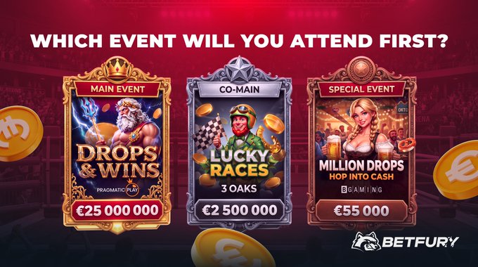 Promotional banner from BetFury asking "Which event will you attend first?" featuring three tournament options: Drops & Wins (Main Event, €25,000,000 by Pragmatic Play), Lucky Races 3 Oaks (Co-Main, €2,500,000), and Million Drops Hop Into Cash (Special Event, €55,000 by BGaming), collectively offering over €27M in prizes.