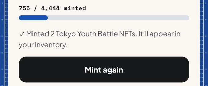 A digital interface showing '755 / 4,444 minted' with a progress bar and a message confirming 'Minted 2 Tokyo Youth Battle NFTs', along with a 'Mint again' button.