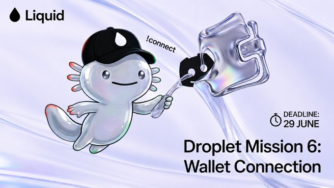 A promotional graphic for Liquid's Droplet Mission 6 featuring a cute axolotl mascot wearing a black cap, extending a connection cord labeled "!connect" toward a wallet icon, with the deadline "29 June" and text reading "Droplet Mission 6: Wallet Connection" displayed against a flowing purple and silver background. The image visually reinforces the Discord mission's call to action for users to verify their Liquid App wallet before the June 29 deadline.