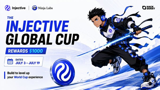 A promotional banner for 'THE INJECTIVE GLOBAL CUP' by Injective and Ninja Labs, offering $1000 in rewards, running July 3-July 19, featuring an anime-style character wielding a blue energy sword and powered by Hack Quest.
