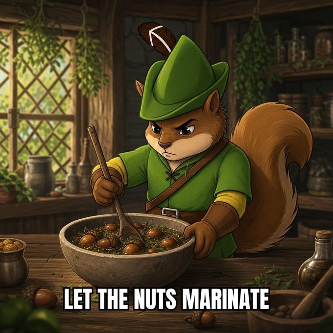 A meme-style illustration of an anthropomorphic squirrel dressed as Robin Hood, stirring a bowl of acorns with the caption 'LET THE NUTS MARINATE' at the bottom.