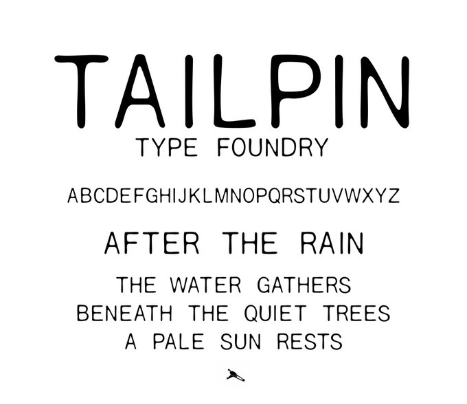 Typography sample displaying 'TAILPIN TYPE FOUNDRY' font with the alphabet and the phrase 'AFTER THE RAIN THE WATER GATHERS BENEATH THE QUIET TREES A PALE SUN RESTS'.