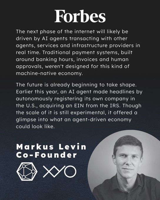 A Forbes article excerpt features Markus Levin, co-founder of XYO, alongside the XYO logo and a portrait photo, discussing how AI agents transacting in real time represent the next phase of the internet and the future of digital payments. The graphic ties directly to the post by highlighting Levin's expert Forbes commentary on AI-driven commerce.