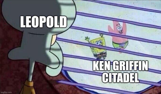 A SpongeBob meme showing Squidward labeled "LEOPOLD" looking through blinds at SpongeBob and Patrick labeled "KEN GRIFFIN CITADEL."