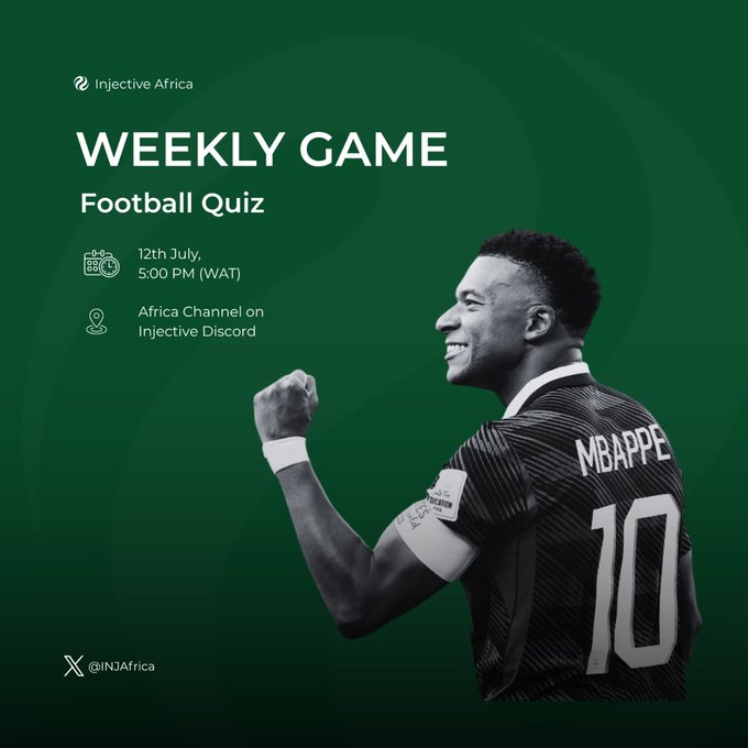 A green promotional graphic for 'Injective Africa' announces a 'Weekly Game Football Quiz' on 12th July at 5:00 PM (WAT) on the Africa Channel, featuring a photo of soccer player Mbappé in his #10 jersey.